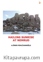 Hailing Sunrise At Nemrud
