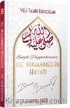 Sevgili Peygamberimiz Hz. Muhammed'in Hayatı Bana Ne Diyor?