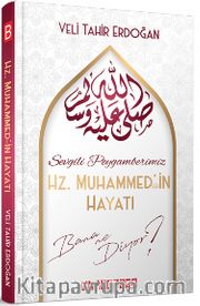 Sevgili Peygamberimiz Hz. Muhammed'in Hayatı Bana Ne Diyor?