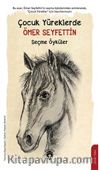 Çocuk Yüreklerde Ömer Seyfettin & Seçme Öyküler