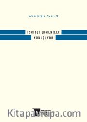 İzmitli Ermeniler Konuşuyor / Sessizliğin Sesi IV