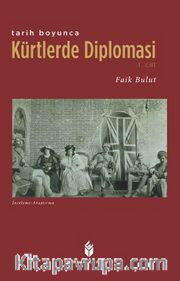 Tarih Boyunca Kürtlerde Diplomasi (1. Cilt)