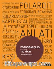 Fotoğrafçılığı Değiştiren 100 Fikir
