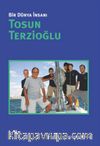 Bir Dünya İnsanı: Tosun Terzioğlu