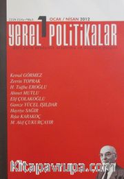 Yerel Politikalar Akademik Araştırma ve Düşünce Dergisi Yıl:1 Sayı:1 Ocak-Nisan 2012