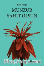 Munzur Şahit Olsun