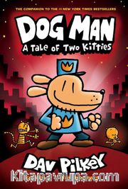 Dog Man: A Tale of Two Kitties (Dog Man #3)