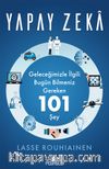 Yapay Zeka: Geleceğimizle İlgili Bugün Bilmeniz Gereken 101 Şey