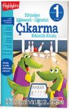 Zihinden Eğlenceli - Öğretici Çıkarma Etkinlik Kitabı
