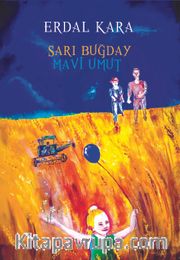 Sarı Buğday <br /> Mavi Umut