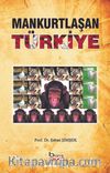 Mankurtlaşan Türkiye