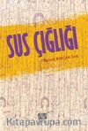 Sus Çığlığı