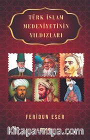 Türk İslam Medeniyetinin Yıldızları