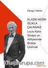 Klasik Müzik Islıkla Çalınmaz  & Louis Kahn Stüdyo ve Atölyesinde Birlikte Üretmek