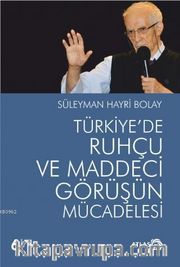Türkiye'de Ruhçu ve Maddeci Görüşün Mücadelesi