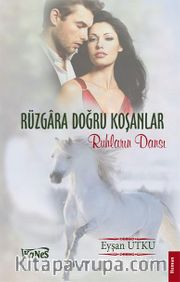 Rüzgara Doğru Koşanlar <br /> Ruhların Dansı