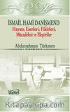İsmail Hami Danişmend Hayatı, Eserleri, Fikirleri, Mücadelesi ve Eleştirileri