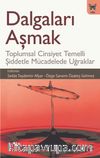 Dalgaları Aşmak: Toplumsal Cinsiyet Temelli Şiddetle Mücadelede Uğraklar