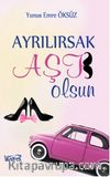 Ayrılırsak Aşk Olsun