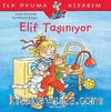 Elif Taşınıyor / İlk Okuma Kitabım