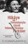 Hikaye ve Yorumlarıyla Gönül Telimizi Titreten Türküler