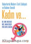 Kadın ve... & Haberlerde Modern Türk Edebiyatı ve Kadının Temsili