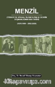 Menzil <br /> Türkiye'de Siyasal İslamcılığın ve Devrim Düşmanlığının Kısa Tarihi (1876-1909 - 2002-2020)