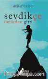 Sevdikçe Ömürden Gitti