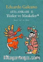 Yüzler ve Maskeler / Ateş Anıları 2