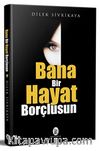 Bana Bir Hayat Borçlusun