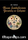 Mason Sembollerinin Yaratılış ve Gelişimi