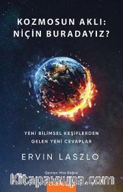 Kozmosun Aklı: Niçin Buradayız?
