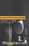 Ben, Bana 'Sen' Diyen 'Ben'i Yapan Eden Bir Kimse