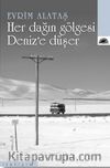 Her Dağın Gölgesi Deniz'e Düşer
