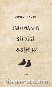 Unutmanın Sildiği Resimler