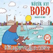 Küçük Ayı Bobo / Babam ve Ben