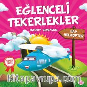 Eğlenceli Tekerlekler / Bay Helikopter