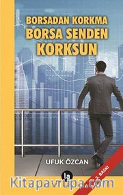 Borsadan Korkma Borsa Senden Korksun