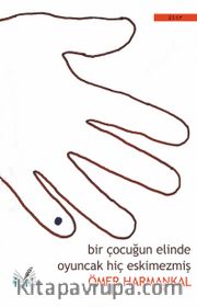 Bir Çocuğun Elinde Oyuncak Hiç Eskimezmiş