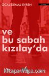 Ve Bu Sabah Kızılay'da