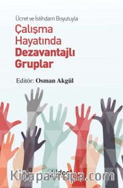 Ücret ve İstihdam Boyutuyla Çalışma Hayatında Dezavantajlı Gruplar