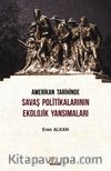Amerikan Tarihinde Savaş Politikalarının Ekolojik Yansımaları