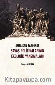 Amerikan Tarihinde Savaş Politikalarının Ekolojik Yansımaları