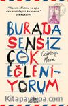Burada Sensiz Çok Eğleniyorum
