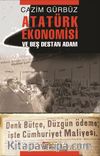 Atatürk Ekonomisi ve Beş Destan Adam