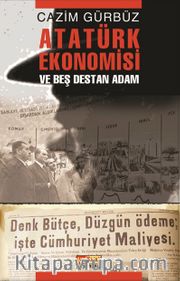 Atatürk Ekonomisi ve Beş Destan Adam