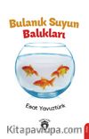 Bulanık Suyun Balıkları