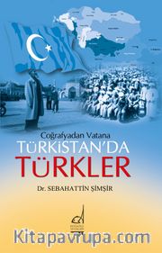 Coğrafyadan Vatana Türkistan'da Türkler