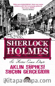 Aklın Şüphesi Suçun Gerçeğidir / Sherlock Holmes