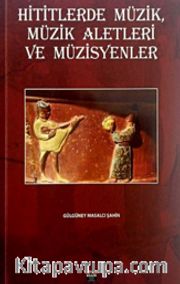 Hititlerde Müzik, Müzik Aletleri ve Müzisyenler